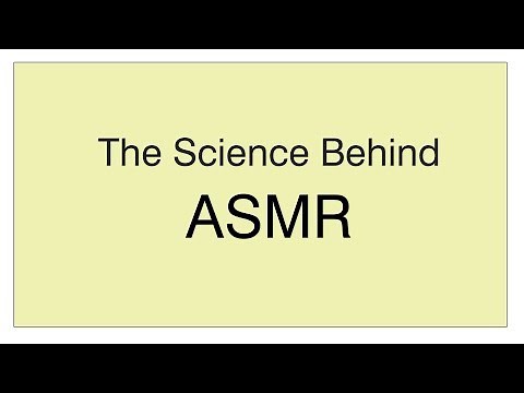 The Science Behind ASMR