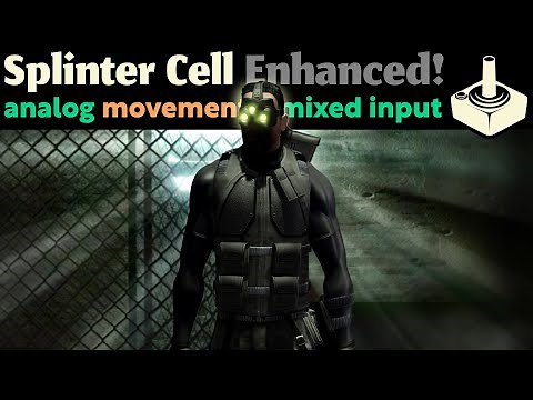 【Splinter Cell Enhanced PC】- Analog Movement + Mixed Input!