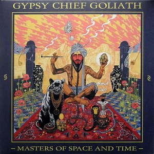 Gypsy Chief Goliath - Masters Of Space And Time