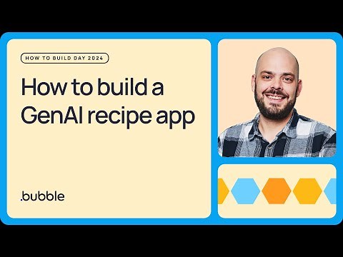 How to Build a GenAI Recipe App Without Code (feat. Bubble Developer Sam Morgan)