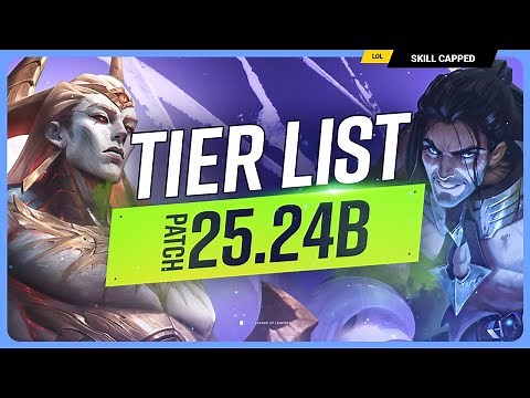 *NEW* TIER LIST for PATCH 25.24B - League of Legends
