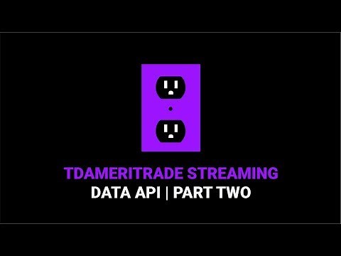 How to Use the TD Ameritrade Streaming API | Part 2