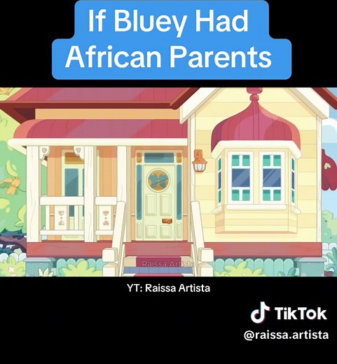 If Bluey Had African Parents: A Hilarious Take