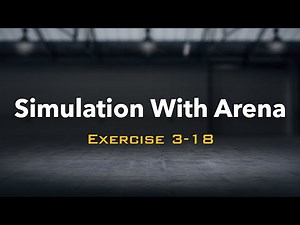 Simulation with Arena: Exercise 3-18