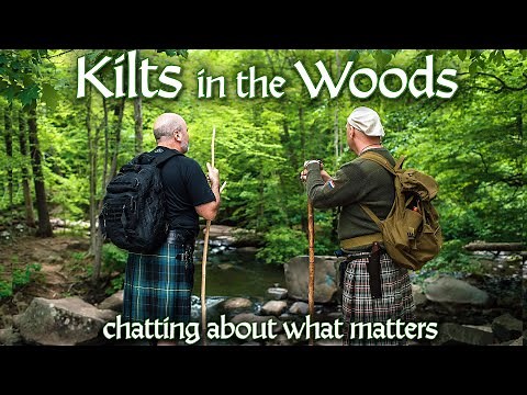 Kilts in the Woods! A Wee Chat About Hiking, Nature and Being Your Own Kilted Self