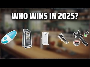 The Top 5 Best Safety Can Opener in 2025 - Must Watch Before Buying!