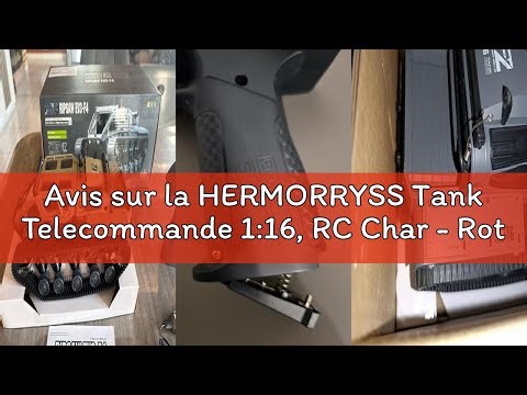 Avis sur la HERMORRYSS Tank Telecommande 1:16, RC Char - Rotation à 360°, Télécommande Crawler Réser