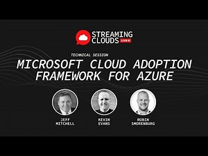 Microsoft Cloud Adoption Framework for Azure - Jeff Mitchell