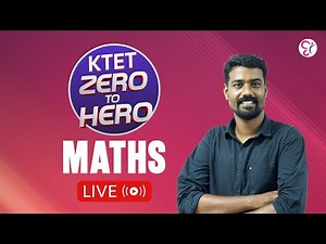 KTET ZERO TO HERO - MATHS | KTET EXAM 2025 | KTET COACHING CLASS
