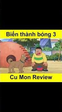 Biến thành bóng 3 #doraemon #reviewdoraemon