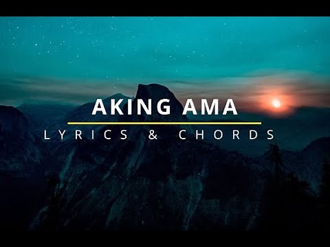 AKING AMA Lyrics & Chords - Pillars Band