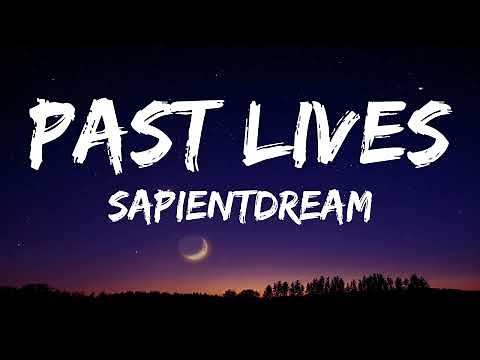 Sapientdream - Past Lives (Lyrics)