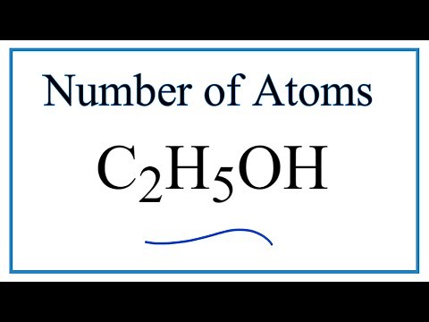How to Find the Number of Atoms in C2H5OH (Ethanol)