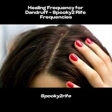Healing Frequency for Dandruff Spooky2 Rife Freq