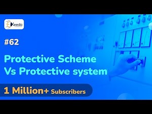 Protective Scheme and Protective System - Introduction to Protective Relaying