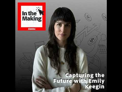 Capturing the Future with Emily Keegin