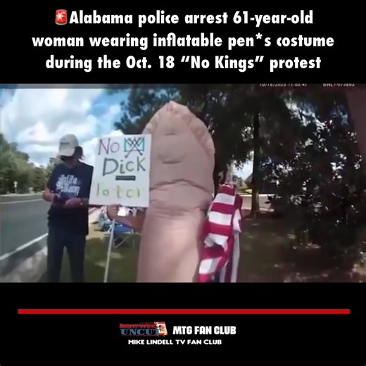 🚨Alabama police arrest 61-year-old woman wearing inflatable pen*s costume during the Oct. 18 “No Kings” protest | Marjorie Taylor Greene Fan Club