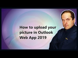 How to upload your picture in Outlook Web App 2019