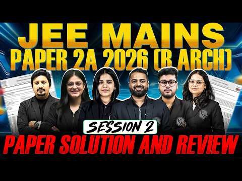 JEE Mains Paper 2A 2026 (B.Arch) Session 2 | Exam Review & Memory Based Paper Solution