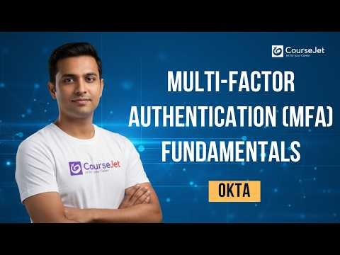 Multi-Factor Authentication (MFA) Fundamentals | Okta Configuration & Admin Roles