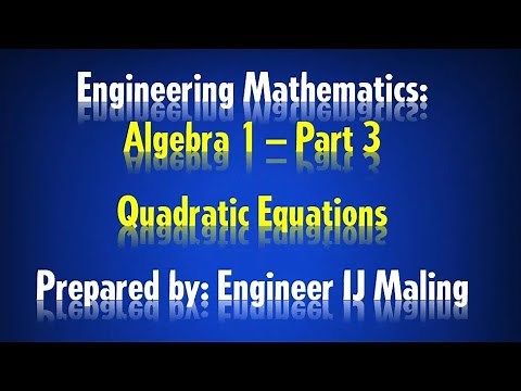 Engineering Mathematics: Algebra 1 Part 3 - Quadratic Equations