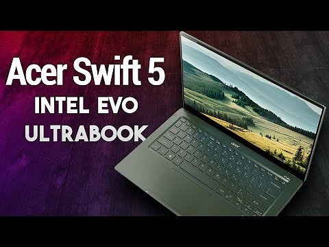 Acer Swift 5 Review - Acer's Intel Evo Ultraportable Laptop