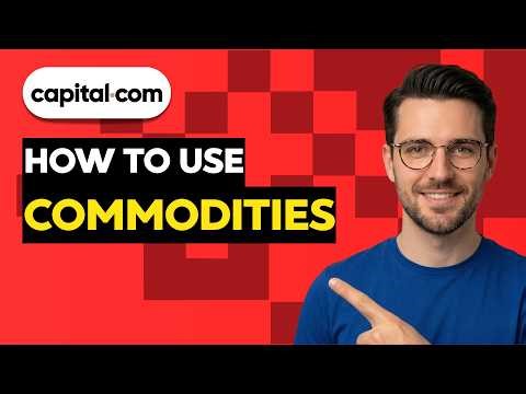 How to Use Capital.com Commodities [2026 Full Guide]