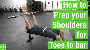 How to Prep Your Shoulders for Toes to Bar - Movement Fix