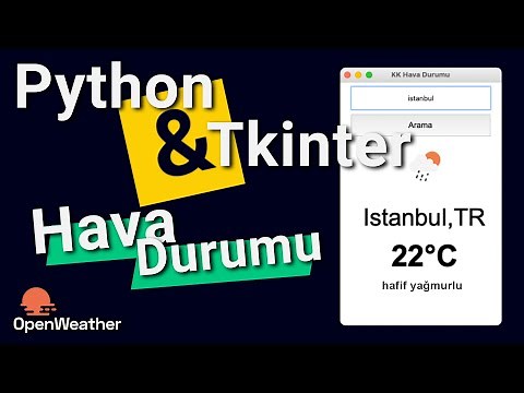 Python ile Hava Durumu Uygulaması - Python ve Tkinter Projesi | OpenWeather API Kullanımı