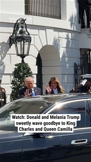 Watch: Donald and Melania Trump sweetly wave goodbye to King Charles and Queen Camilla