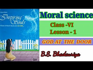 GOD AT THE DOOR # Moral science #class 6 ICSE # Lesson 1 # Ques/Ans and Exercise # Inspiring souls