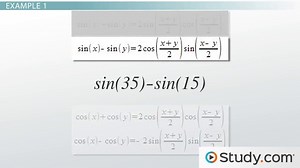 Sum-to-Product Identities: Uses & Applications - Video | Study.com