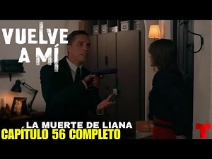 VUELVE A MÍ Capítulo 56 Completo Telemundo