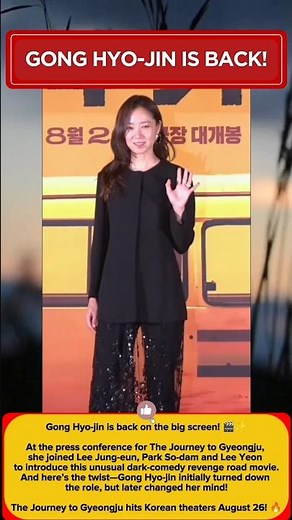 The Journey to Gyeongju: Gong Hyo-jin’s Unexpected Comeback 🎬