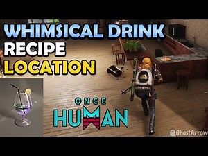 Once Human - Whimsical Drink Recipe Location