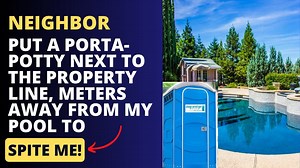 111K views · 936 reactions | Neighbor Put A Porta Potty Next To The Property Line, Meters Away From My Pool To Spite Me! - Reddit Stories #redditstories #shareyourstory #redditcommunity #realpeoplerealstories #reddittales #redditadventures #redditinsights #redditexperiences | Reddit Real Life Stories | Facebook
