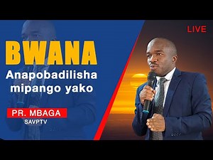 🔴#LIVE:PR. David Mbaga BWANA Anapobadilisha mipango yako