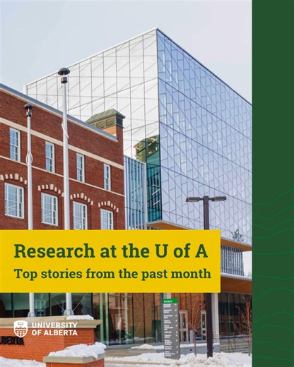 New month. New discoveries. Catch up on some of the most impactful research stories from the U of A. Read full stories at https://www.ualberta.ca/en/folio/index.html | University of Alberta