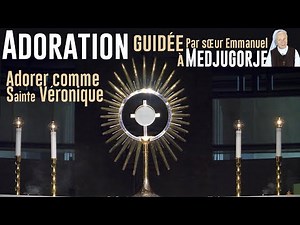 Adoration guidée par Sr Emmanuel : Adorer comme sainte Véronique