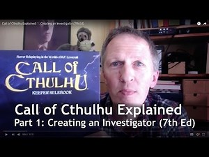 Call of Cthulhu Explained: 1. Creating an Investigator (7th Ed)