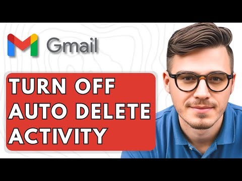 How To Turn Off Auto Delete Activity On Gmail [2025 Guide]