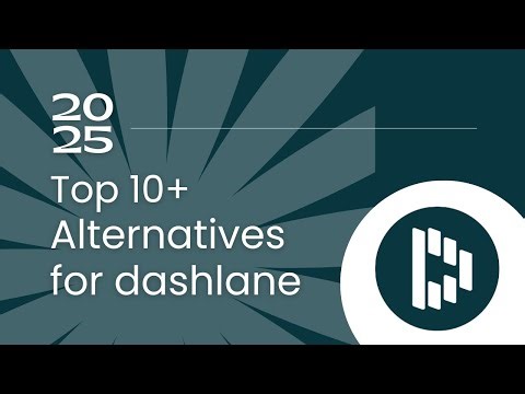 Top 10+ Alternatives for Dashlane in 2025