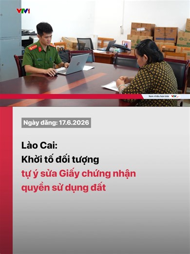 Công an tỉnh Lào Cai đã khởi tố Nguyễn Phương Thảo, viên chức Văn phòng Đăng ký đất đai tỉnh, về hành vi tự ý sửa chữa, làm sai lệch nội dung trên Giấy chứng nhận quyền sử dụng đất.#vtv24 #tiktoknews #VTV #banthoisu