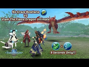 Toram Online - No Graze Bowtana VS Vlam the Flame Dragon Ultimate (9 Seconds)!