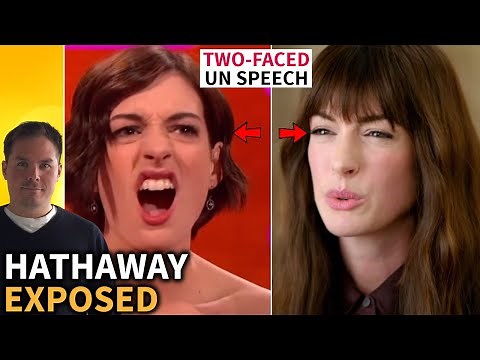 Exposing Anne Hathaway’s Two-Faced Personality in Very Disingenuous UN Speech