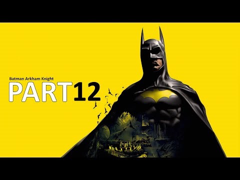 BATMAN Arkham Knight Gameplay walkthrough PS4 PART 12