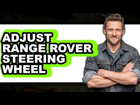How To Adjust Range Rover Steering Wheel (Full Guide)