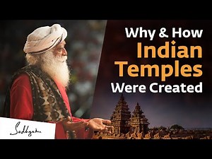 Why & How Indian Temples Were Created | Sadhguru