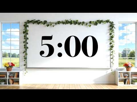 5 Minute Classroom Calm Timer 🌿 Happy Instrumental Music for Students | Study, Focus, & Homework