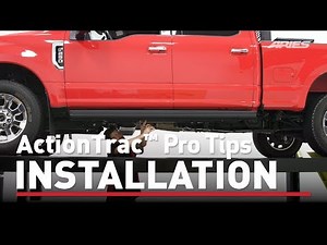 ActionTrac™ Powered Running Boards Installation ProTips
